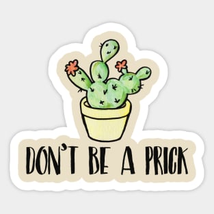 Don't be a Prick Sticker